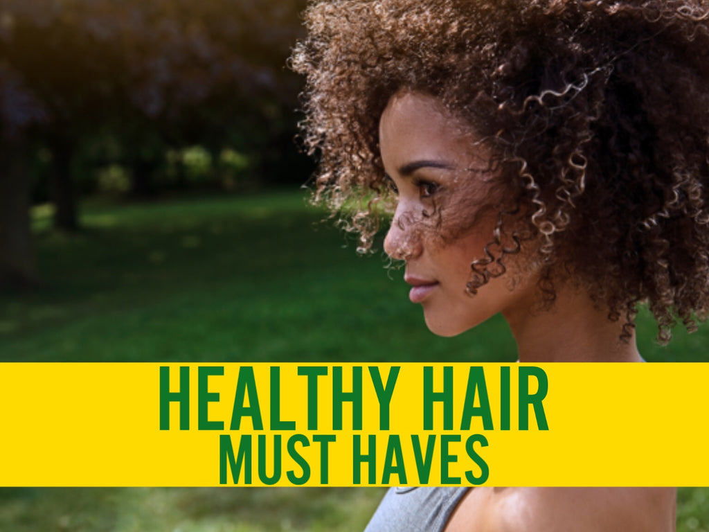 Healthy Hair Must Haves